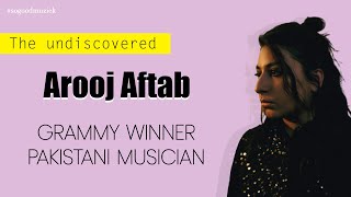 The undiscovered 'Arooj Aftab' | Grammy Winner Artist