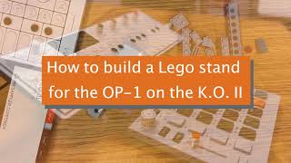 How to build a Lego stand for the OP-1 on the EP-133 K.O. II by Teenage Engineering