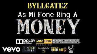 ByllGatez - As Mi Phone Ring A Money (Official Music Video)