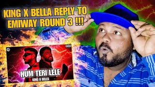 KING X BELLA - KABHI BHI HUM TERI LELE "REACTION" ( 2ND DISS EMIWAY ) REACTION VIDEO