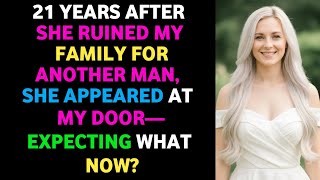21 Years After She Ruined My Family for Another Man, She Appeared at My Door — Expecting What Now?