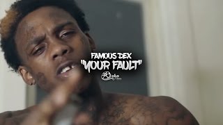 Famous Dex - "Your Fault" (Official Music Video)