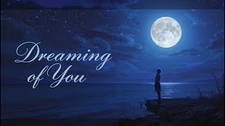 Dreaming of You 🌙 | Romantic English Love Song 2025 | Emotional AI Music