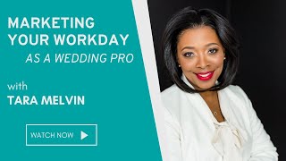 Mastering Your Workday as a Wedding Pro with Tara Melvin