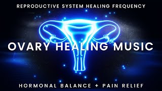 Ovary Healing & Treatment Frequency: Reproductive System Healing Binaural Beats + Relaxing Music