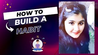 How to build a habit |Steps to stick to a habit | Eat Live and Love