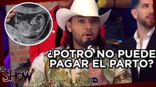 ¿Potro no tiene dinero para pagar el parto de Nataly? | Es Show