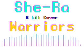 Warriors - She-Ra and the Princesses of Power OP [8bit Cover]
