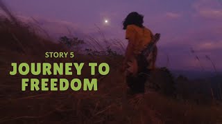 Journey to freedom | story 5