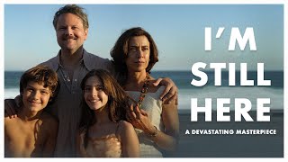 i'm still here: a devastating masterpiece (movie review)