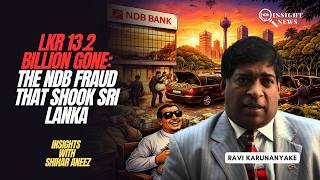 LKR 13.2 Billion Gone: The NDB Fraud That Shook Sri Lanka
