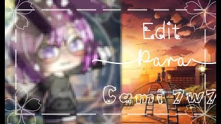 🥀[Edit para Cami 7w7]🥀👇 leer descripción 👇