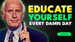 Educate Yourself Daily - Jim Rohn -Best Motivational Speech Video