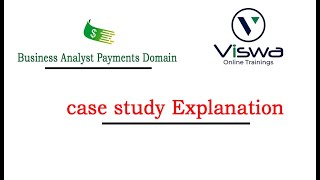 Payments domain case study Explanation for Business analyst By VISWA Online Trainings | 9493999586