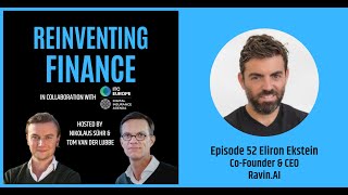 The Reinventing Finance Podcast - Episode 52 Eliron Ekstein CEO & Co-Founder of RAVIN.AI