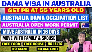 Dama Work Visa in Australia 2026 | PR for 55 Year Old in 16 Day| Occupation List & Job Search| Apply