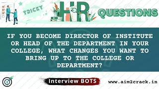 What changes you bring if you become director of institute? | Tricky HR Q&A |HR-Bots#10| Aim2crack
