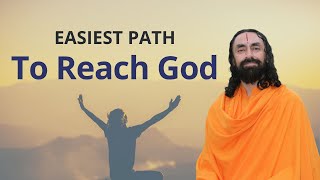 The Easiest Path to Reach God - MUST WATCH | Swami Mukundananda