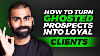 How To Turn Ghosted Prospects Into Loyal Clients