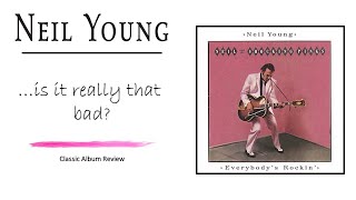 Neil Young: 'Everybody's Rockin' - is it really that bad?