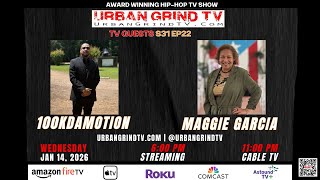 Urban Grind TV S31 Ep22 | 100kDaMotion Live Show & Interview + Maggie Garcia Int.Salsa Congress