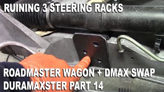 Ruining 3 Corvette steering racks for a diesel-swapped Buick Roadmaster - Duramaxster part 14