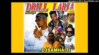 DRILL LARIA MIXTAPE By DJSAM HAITI