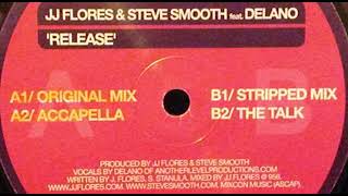 JJ Flores & Steve Smooth Feat. Delano – Release (Stripped Mix)