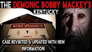 The Terrifying Haunting Of Bobby Mackeys Music World - Kentucky - Case Revisited + New Updates!