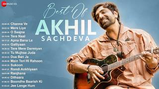 Best Of Akhil Sachdeva | Channa Ve, Mere Liye, O Saajna, Tere Naal, Apna Bana Le, Galliyaan & More