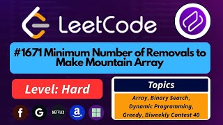 Minimum Number of Removals to Make Mountain Array | Hard Made Easy | Leetcode 1671 | Codehurdle