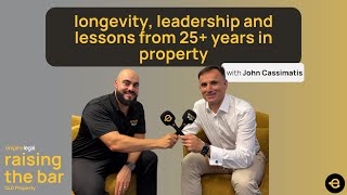 Ep 12 | John Cassimatis: longevity, leadership and lessons from 25+ years in Brisbane property