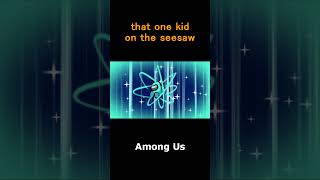 that one kid on the seesaw #amongus #animation #memes