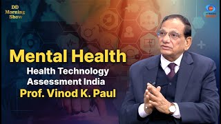 DD Morning Show | Mental Health | Health Technology Assessment India | Prof. Vinod K. Paul