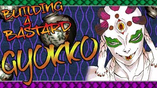 Building a Bastard: Gyokko