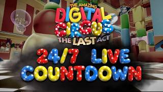 🔴 THE AMAZING DIGITAL CIRCUS: THE LAST ACT | 24/7 COUNTDOWN