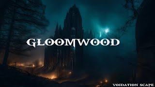 Hidden Castle of Gloomwood -  Dark Ambient Music | Existential Horror | Voidacne Mix