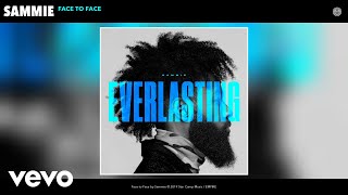 Sammie - Face to Face (Official Audio)