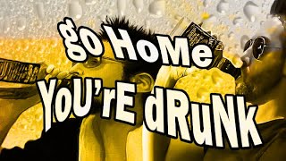 Go Home, You're Drunk | Essay on Critical Drinker