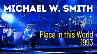 Michael W Smith - "Place in this World" 1993 - FULL HD