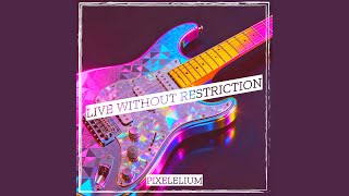 Live Without Restriction