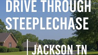 Driving Through Steeplechase Subdivision in Jackson TN