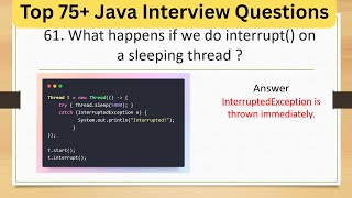 Top 75+ Tricky Java Interview Questions - What happens if we do interrupt() on a sleeping thread.