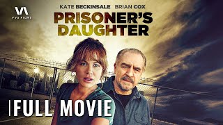 PRISONER'S DAUGHTER | Full Movie HD | Brian Cox, Kate Beckinsale | Drama