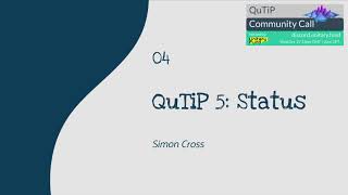 Sneak Peek at QuTiP 5 Roadmap by Simon Cross | QuTiP Community Call Oct 2021