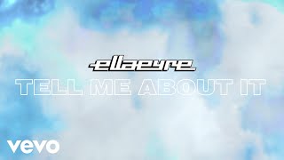Ella Eyre - Tell Me About It (Audio)