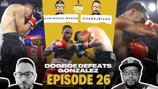 RBR Recap Episode 26 - Dogboe Defeats Gonzalez