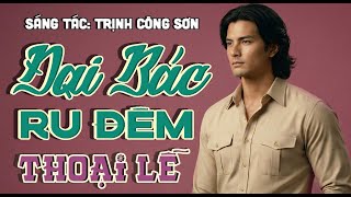 ĐẠI BÁC RU ĐÊM - THOẠI LỄ MUSIC | st: Trịnh Công Sơn | Ca Khúc Bất Hủ Sà Gòn Xưa Gợi Bao Kỷ Niệm