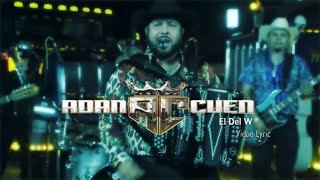 Adan Cuen - El del W El jefe [ Video Letra ] MusiCanal