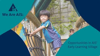 We Are AIS: Opportunities in AIS' Early Learning Village